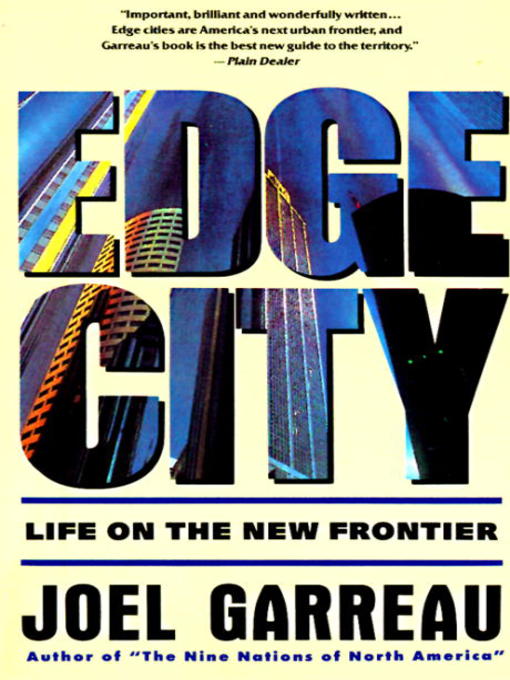 Title details for Edge City by Joel Garreau - Available